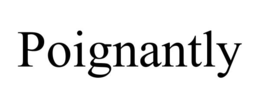 POIGNANTLY trademark