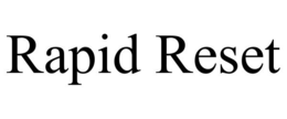 RAPID RESET trademark