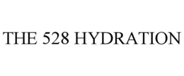 THE 528 HYDRATION trademark