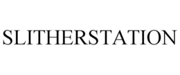 SLITHERSTATION trademark