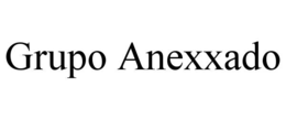 GRUPO ANEXXADO trademark