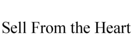 SELL FROM THE HEART trademark