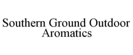 SOUTHERN GROUND OUTDOOR AROMATICS trademark