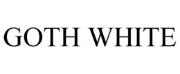 GOTH WHITE trademark