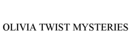 OLIVIA TWIST MYSTERIES trademark