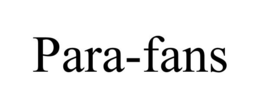 PARA-FANS trademark
