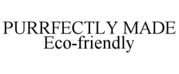 PURRFECTLY MADE ECO-FRIENDLY trademark