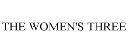 THE WOMEN'S THREE trademark