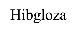 HIBGLOZA trademark