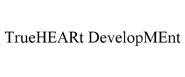 TRUEHEART DEVELOPMENT trademark