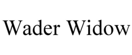 WADER WIDOW trademark