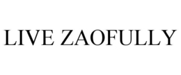 LIVE ZAOFULLY trademark