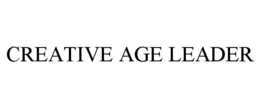 CREATIVE AGE LEADER trademark