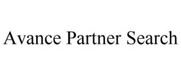 AVANCE PARTNER SEARCH trademark