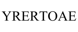 YRERTOAE trademark