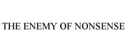 THE ENEMY OF NONSENSE trademark