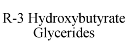 R-3 HYDROXYBUTYRATE GLYCERIDES trademark