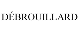 DÉBROUILLARD trademark