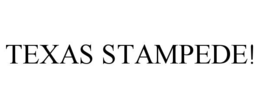 TEXAS STAMPEDE! trademark