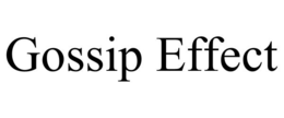 GOSSIP EFFECT trademark