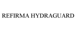 REFIRMA HYDRAGUARD trademark