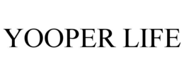 YOOPER LIFE trademark