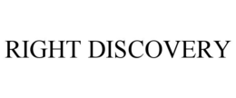 RIGHT DISCOVERY trademark
