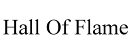HALL OF FLAME trademark