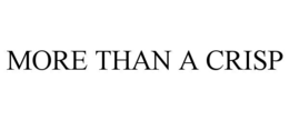 MORE THAN A CRISP trademark
