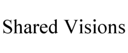 SHARED VISIONS trademark