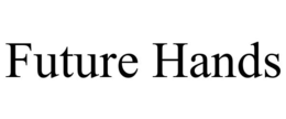 FUTURE HANDS trademark