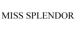 MISS SPLENDOR trademark