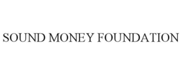 SOUND MONEY FOUNDATION trademark