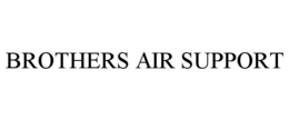 BROTHERS AIR SUPPORT trademark