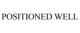 POSITIONED WELL trademark