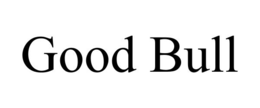 GOOD BULL trademark