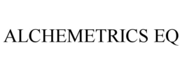 ALCHEMETRICS EQ trademark