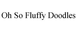OH SO FLUFFY DOODLES trademark