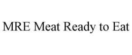 MRE MEAT READY TO EAT trademark
