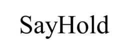 SAYHOLD trademark