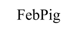 FEBPIG trademark