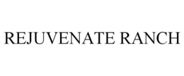 REJUVENATE RANCH trademark