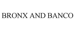 BRONX AND BANCO trademark