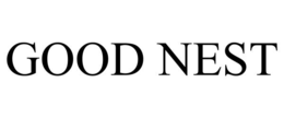 GOOD NEST trademark