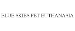 BLUE SKIES PET EUTHANASIA trademark