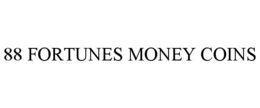 88 FORTUNES MONEY COINS trademark