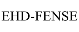 EHD-FENSE trademark