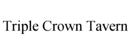 TRIPLE CROWN TAVERN trademark