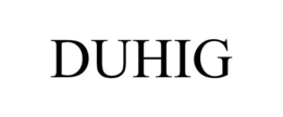 DUHIG trademark