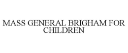 MASS GENERAL BRIGHAM FOR CHILDREN trademark